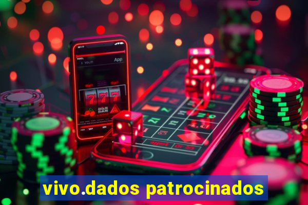 vivo.dados patrocinados