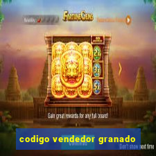 codigo vendedor granado