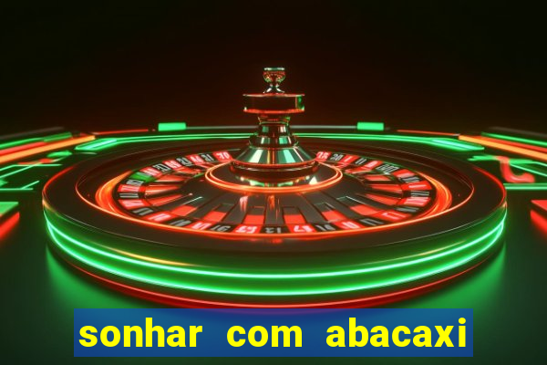 sonhar com abacaxi no jogo do bicho