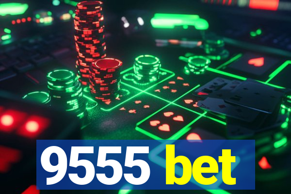 9555 bet