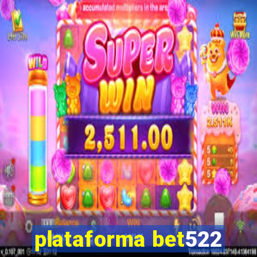 plataforma bet522