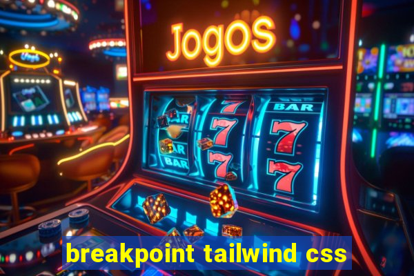 breakpoint tailwind css