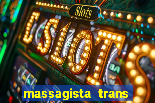 massagista trans s?o paulo