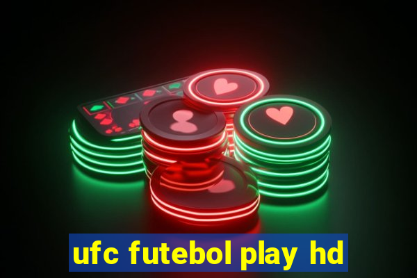 ufc futebol play hd