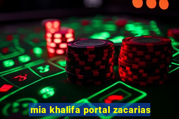 mia khalifa portal zacarias