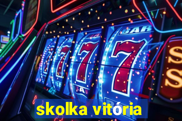 skolka vitória