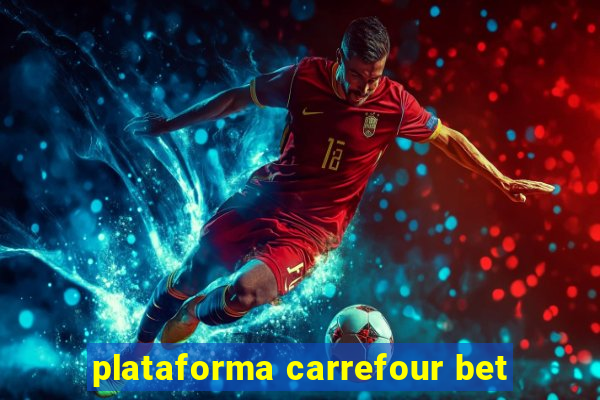 plataforma carrefour bet