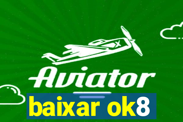 baixar ok8