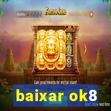 baixar ok8