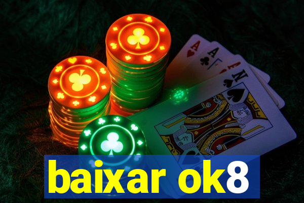 baixar ok8
