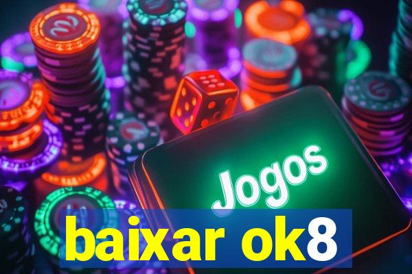 baixar ok8