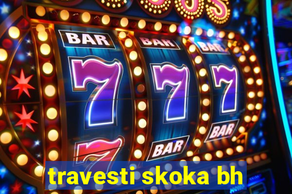 travesti skoka bh