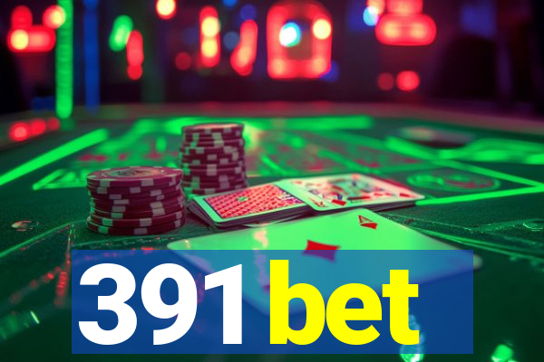 391 bet