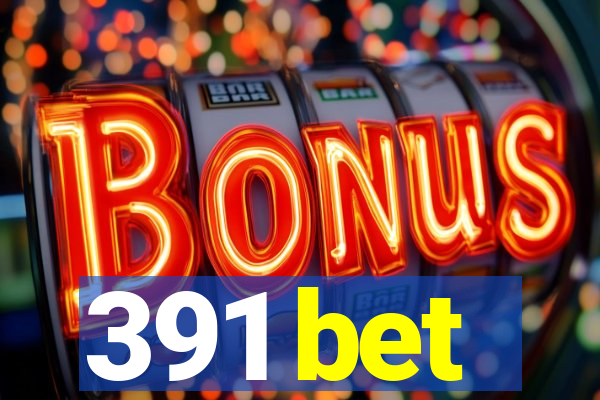 391 bet