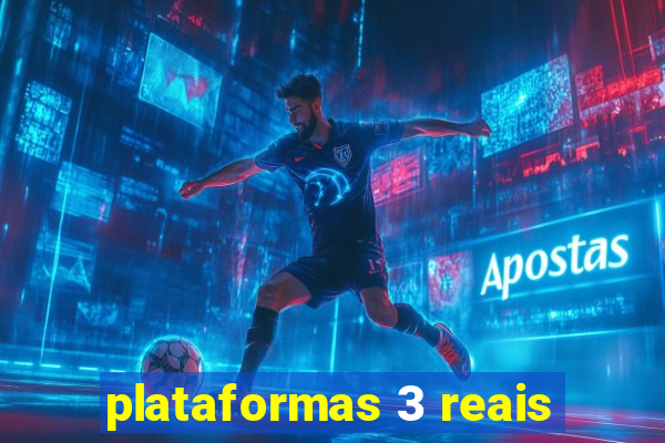 plataformas 3 reais