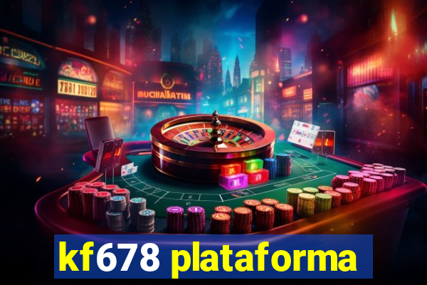 kf678 plataforma