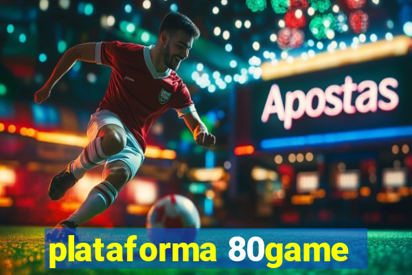 plataforma 80game