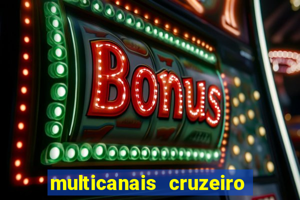 multicanais cruzeiro ao vivo