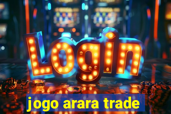 jogo arara trade