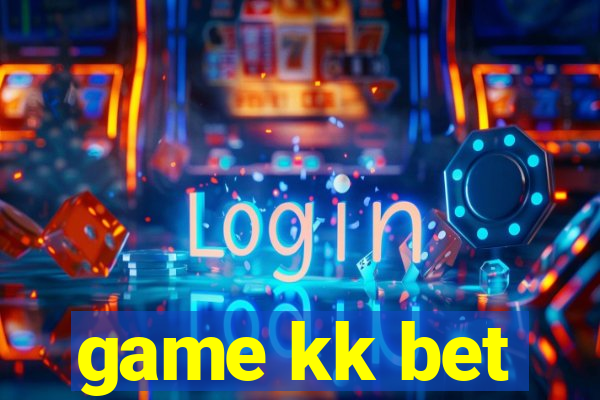 game kk bet