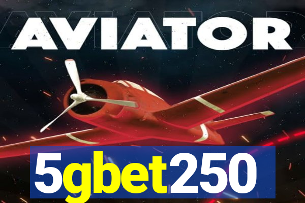 5gbet250