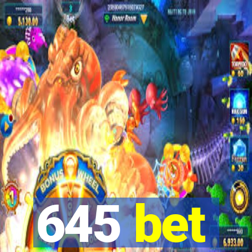 645 bet