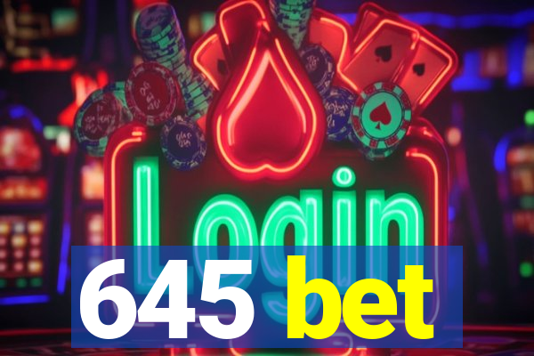 645 bet