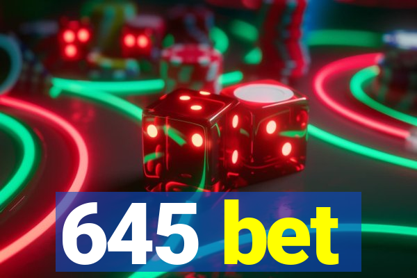 645 bet