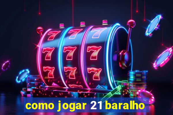 como jogar 21 baralho