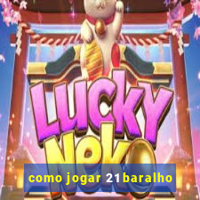 como jogar 21 baralho