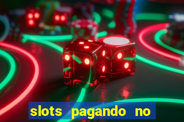 slots pagando no cadastro 2024