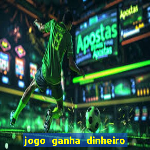 jogo ganha dinheiro de verdade pix