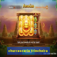 churrascaria trincheira