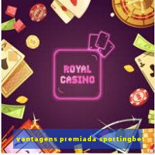 vantagens premiada sportingbet
