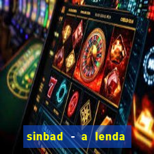 sinbad - a lenda dos sete mares superflix