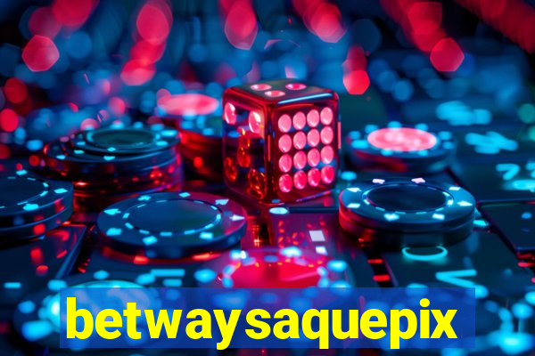 betwaysaquepix