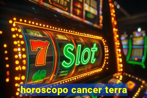 horoscopo cancer terra