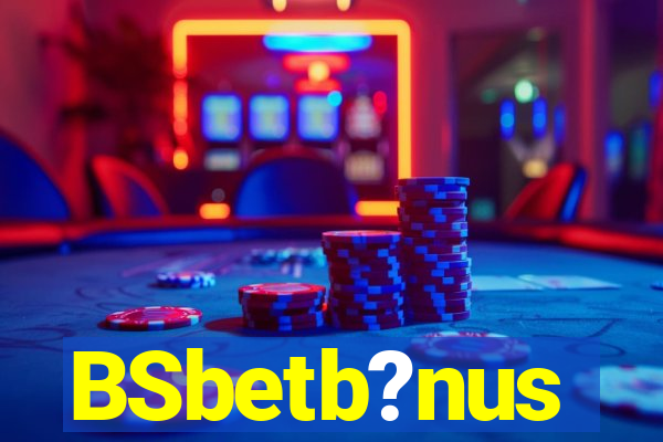 BSbetb?nus