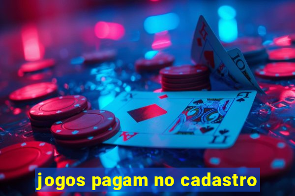 jogos pagam no cadastro