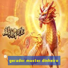 gerador master dinheiro