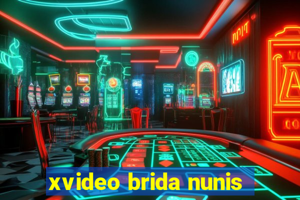 xvideo brida nunis