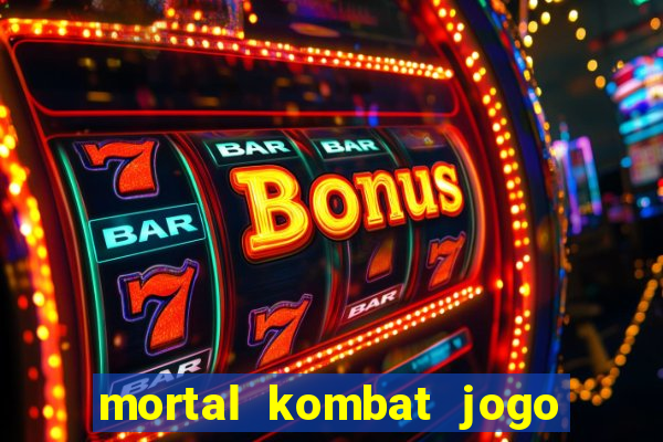 mortal kombat jogo de luta dinheiro infinito