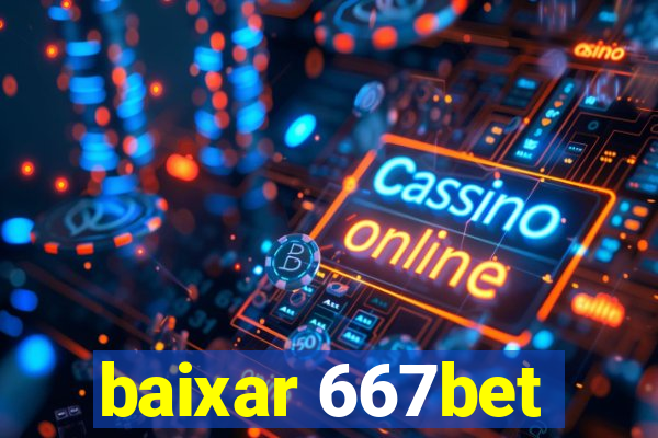 baixar 667bet
