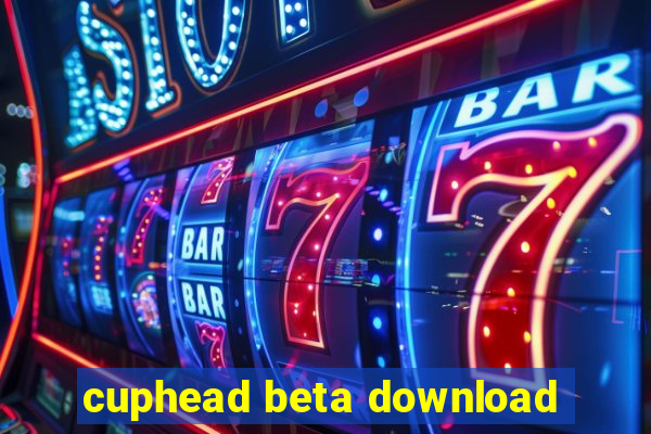 cuphead beta download