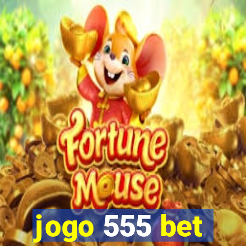 jogo 555 bet