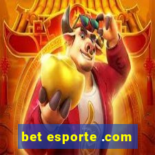 bet esporte .com