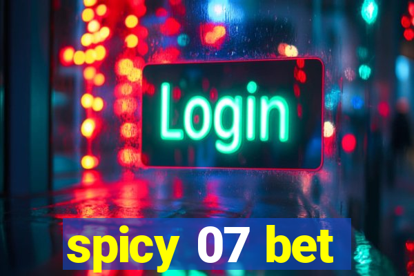 spicy 07 bet