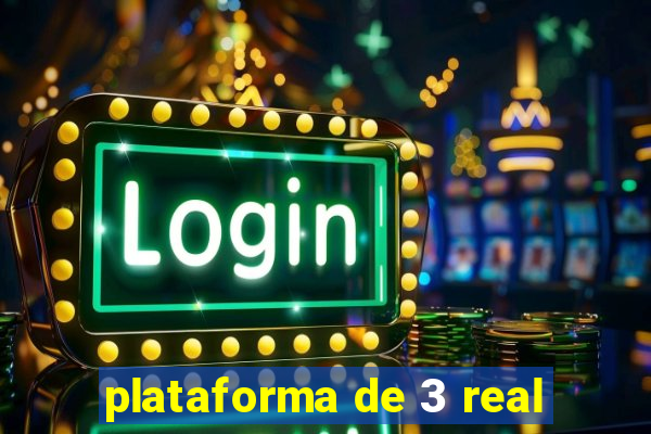 plataforma de 3 real