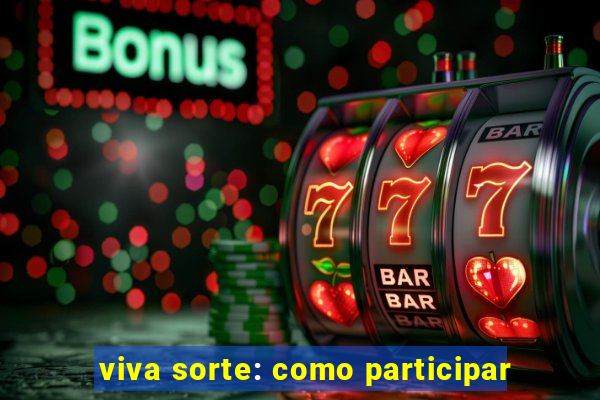 viva sorte: como participar