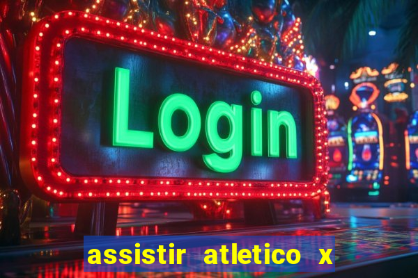 assistir atletico x botafogo futemax